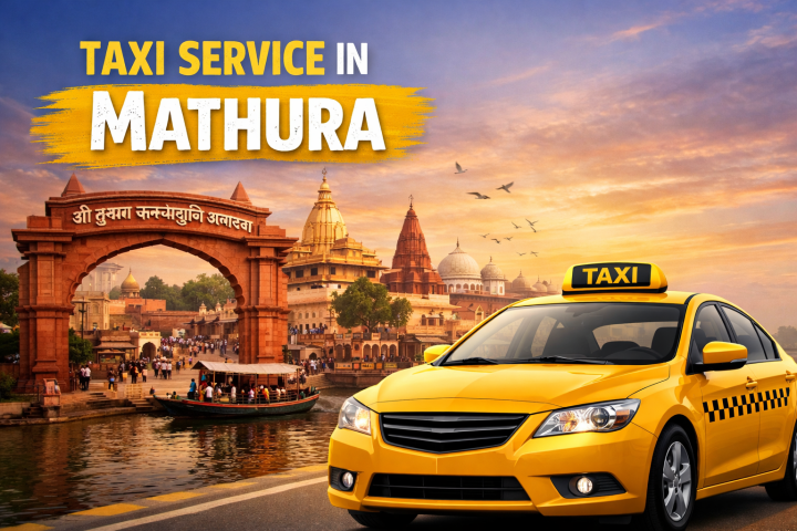 Best Cab Service in Mathura | Reliable Taxi Booking