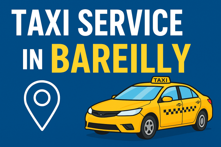 Taxi  Service In Bareilly – cab Booking